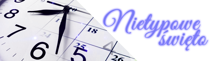 nietypoweswieto4.png.4930589b9ca231f6ca42a38fc1058db0.png