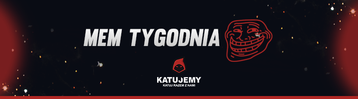 61477737_MEMTYGODNIA.png.9b1026363384dfcd3b79ddc81a463f89.png