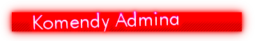 komendyadmina_forum.png.a29b70839852e50b02cdb95e657e23d9.png