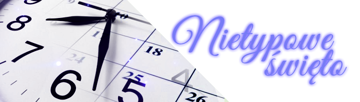 nietypoweswieto4.png.b446100c9a600152c9a8b6a0fa47bf4f.png.a81e36f5aaa1dd190b29a133897d372e.png