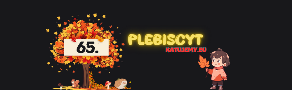 63.Plebiscyt(6).thumb.png.9f1874865eff8faca0d95769d23d073c.png