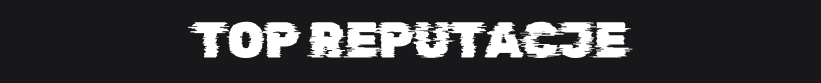 TOPREPUTACJE.png.9afa954cb7985263c87f42577818e06f.png