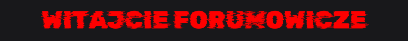 WITAJCIE.png.83d0a43965e29b8668b395e18d89e15e.png