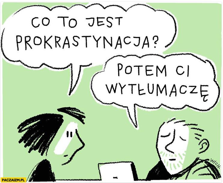 co-to-jest-prokrastynacja.jpg.7a67aaa165257af762695e1a0b4d9d69.jpg
