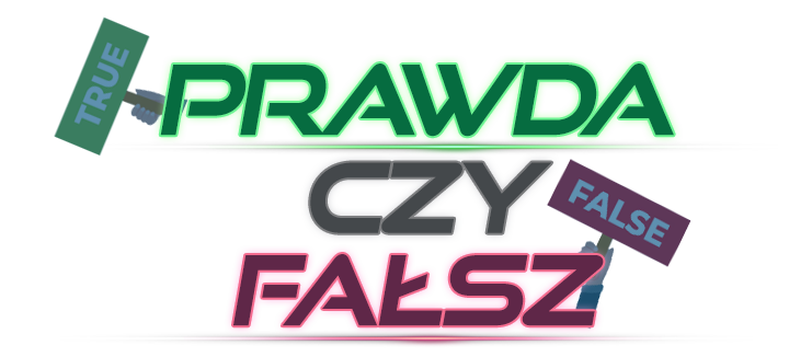 prawdaczyfalsz.png.4c7ebd6b925ae675b5ad3645ce248977.png